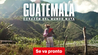 Guatemala: Corazón del mundo maya (2019)